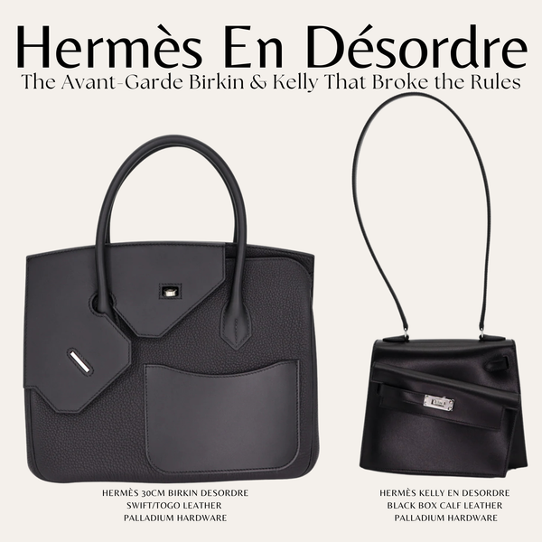 Privé Porter's Guide To: Hermès En Désordre — The Avant-Garde Birkin &