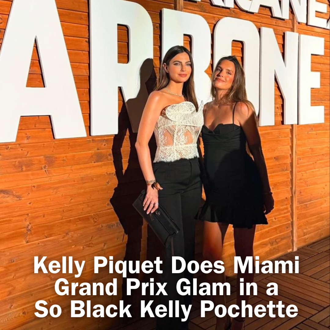 Privé Porter’s Guide To: Miami Grand Prix Glam and a So Black Kelly Cut Sighting
