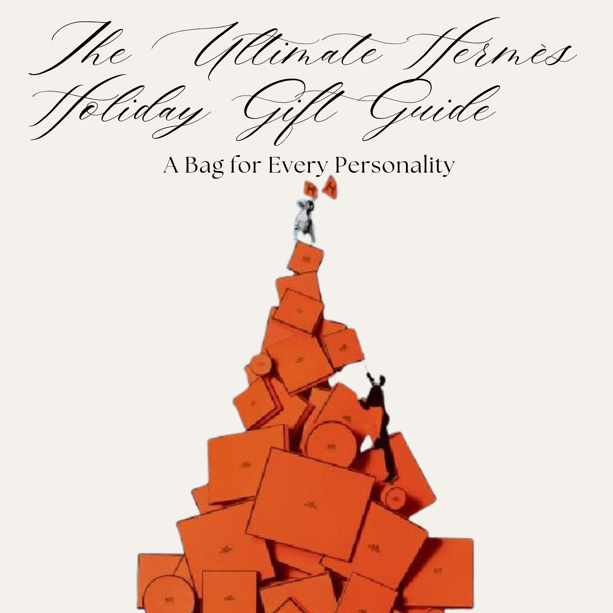Privé Porter’s Guide To: The Ultimate Hermès Holiday Gift Guide — A Bag for Every Personality