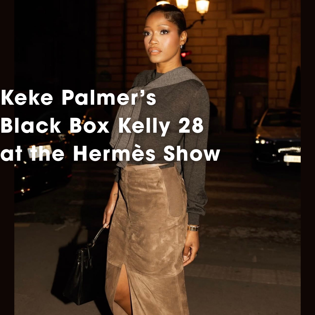 Privé Porter’s Guide To: Keke Palmer’s Black Box Kelly 28 at the Hermès Show
