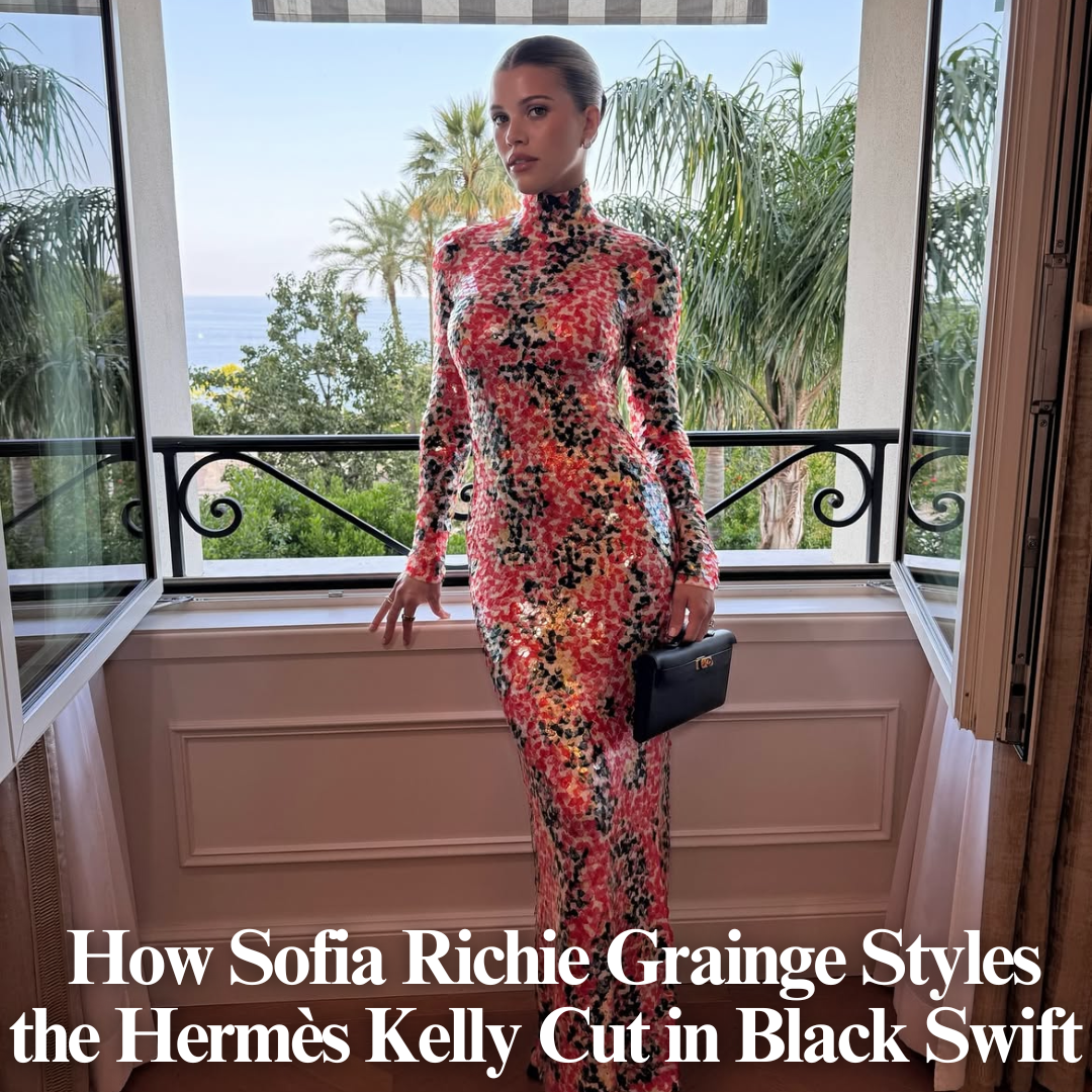 Privé Porter’s Guide To: How Sofia Richie Grainge Styles the Hermès Kelly Cut in Black Swift