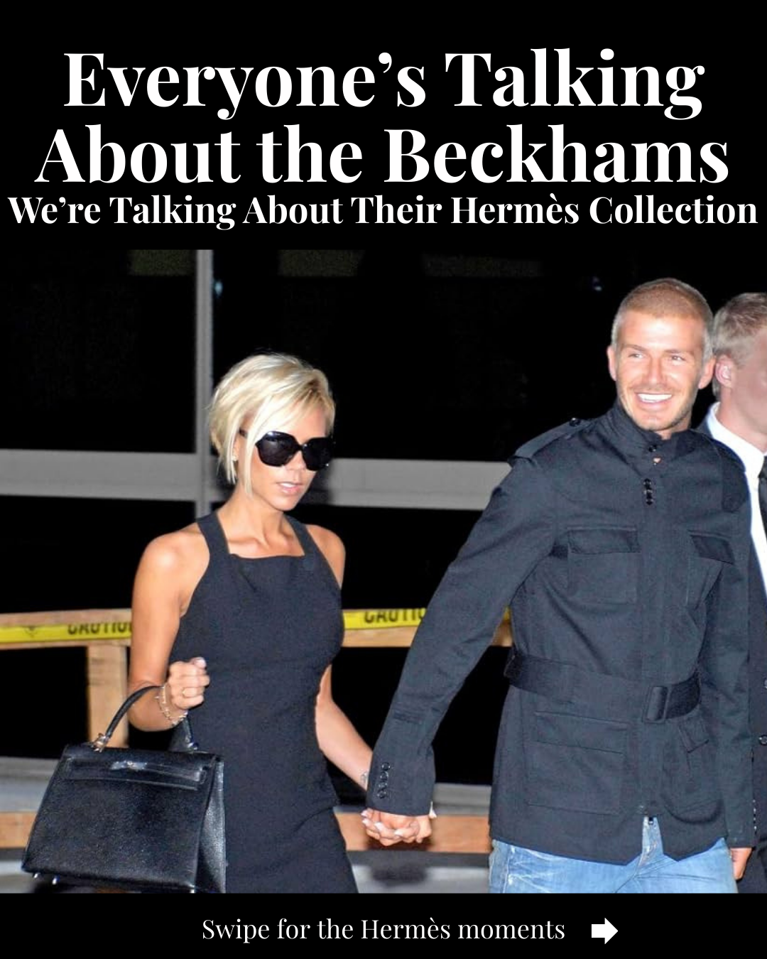 Privé Porter’s Guide To: Everyone’s Talking About the Beckhams — We’re Talking About Their Hermès Collection