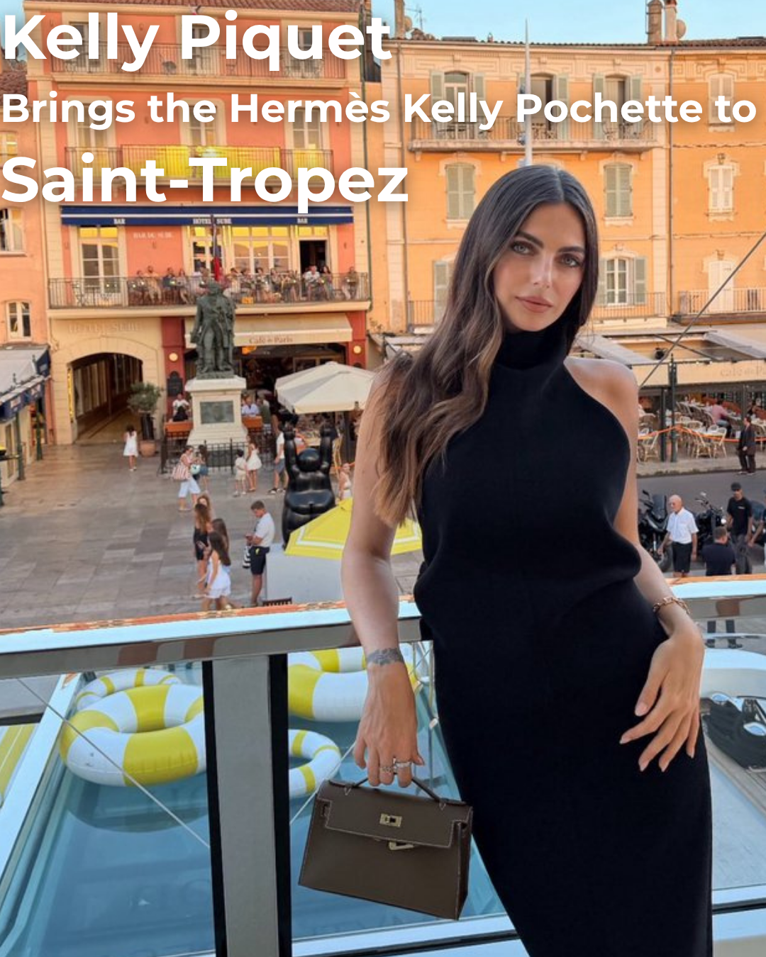 Privé Porter’s Guide To: Kelly Piquet Brings the Hermès Kelly Pochette to Saint-Tropez