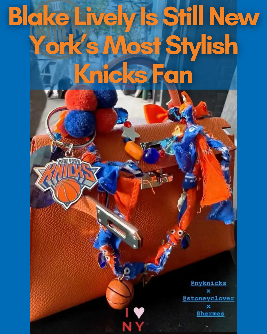 Privé Porter’s Guide To: Blake Lively Is Still New York’s Most Stylish Knicks Fan