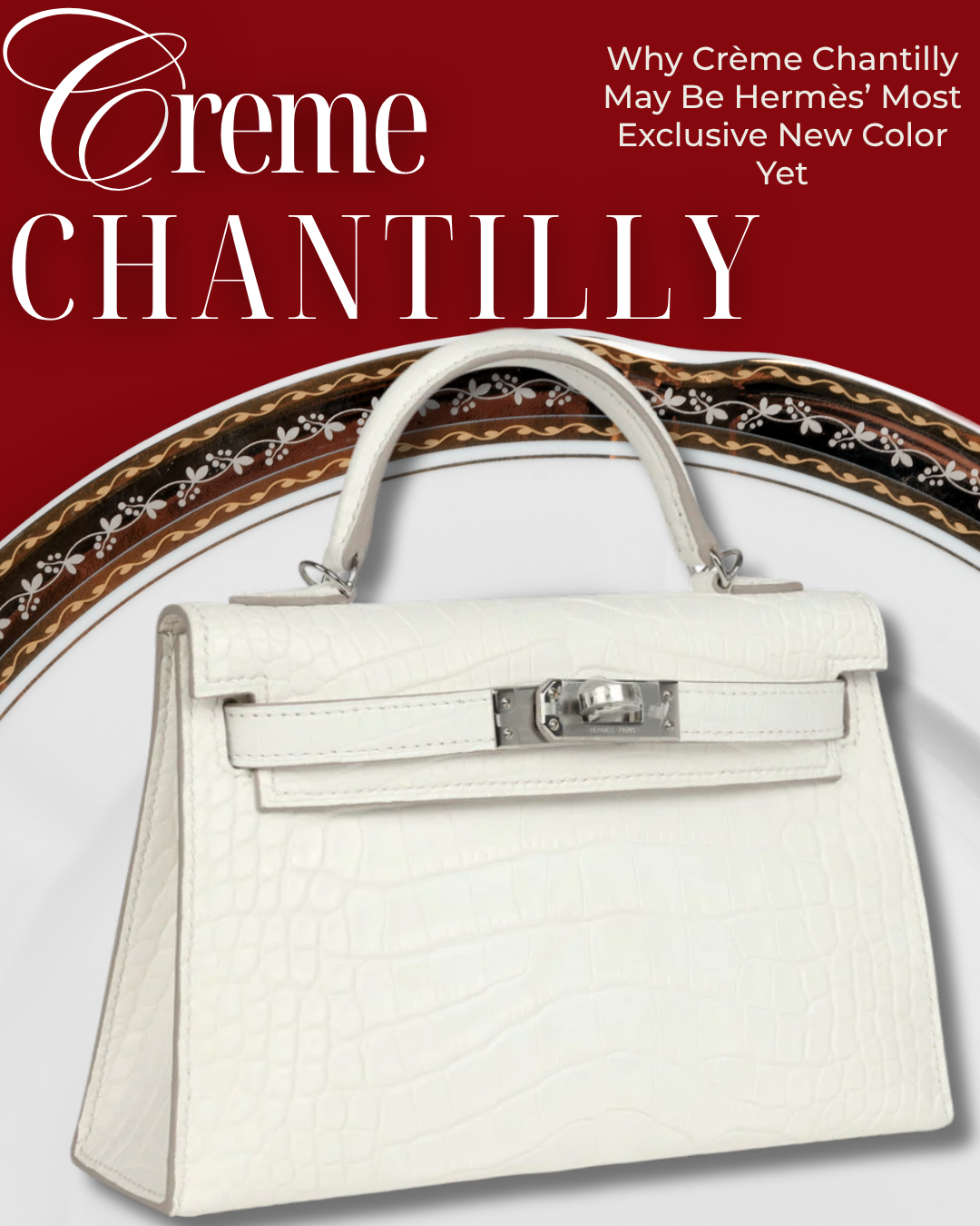 Privé Porter’s Guide To: Why Crème Chantilly May Be Hermès’ Most Exclusive New Color Yet