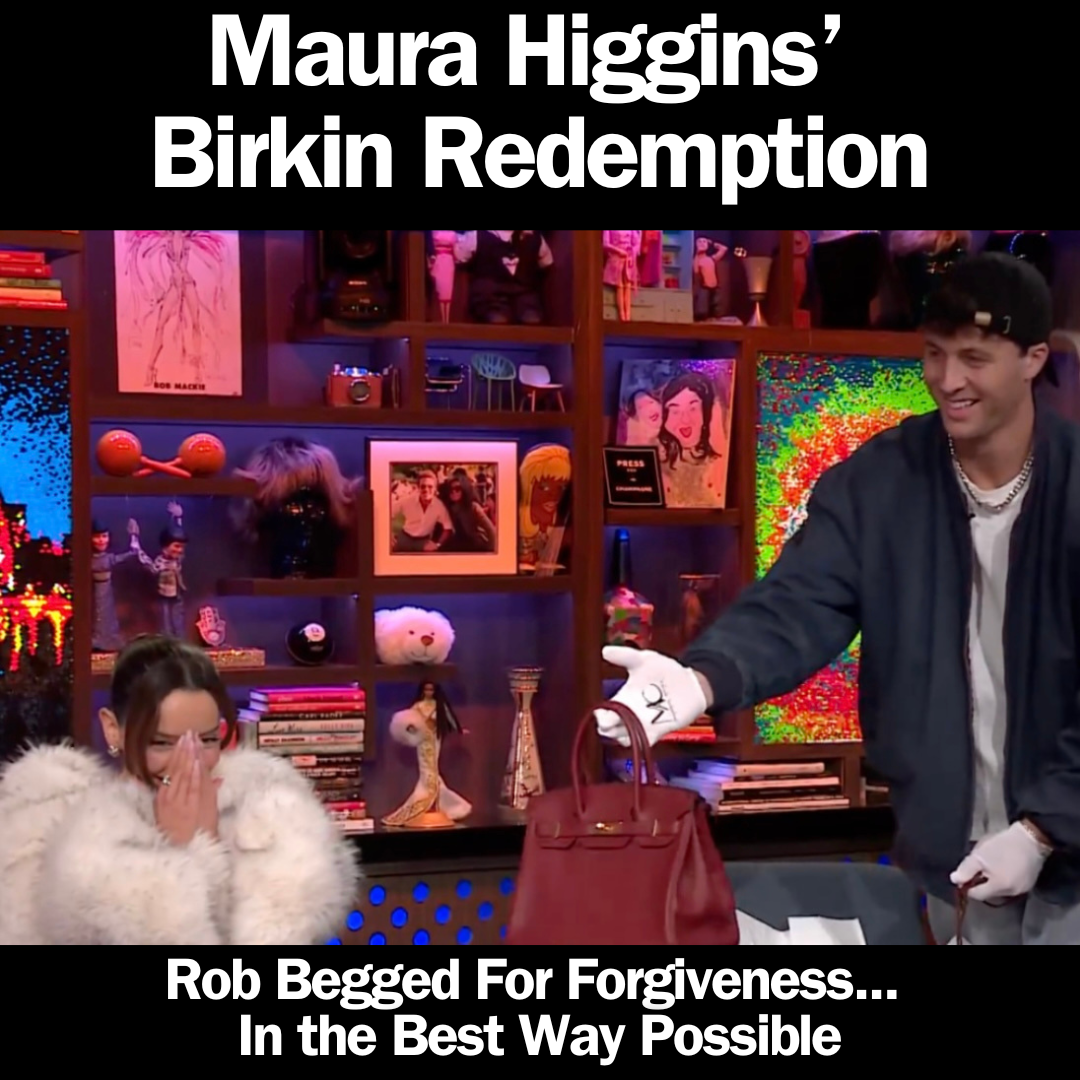 Privé Porter’s Guide To: Maura Higgins’ Birkin Redemption — When Rob Finally Made Good