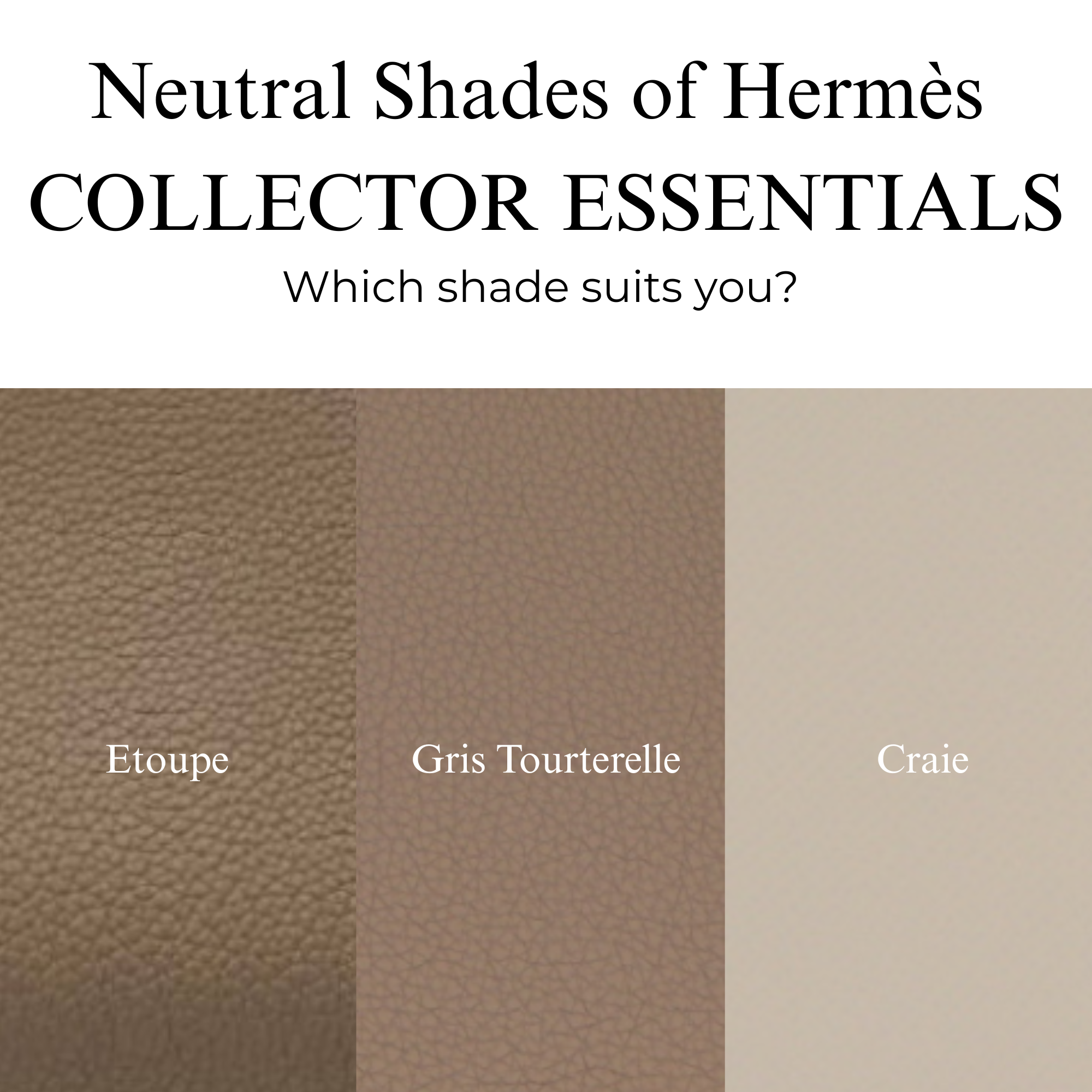 Shades of Neutral: Why Hermès Craie, Gris Tourterelle & Etoupe Are Collector Essentials