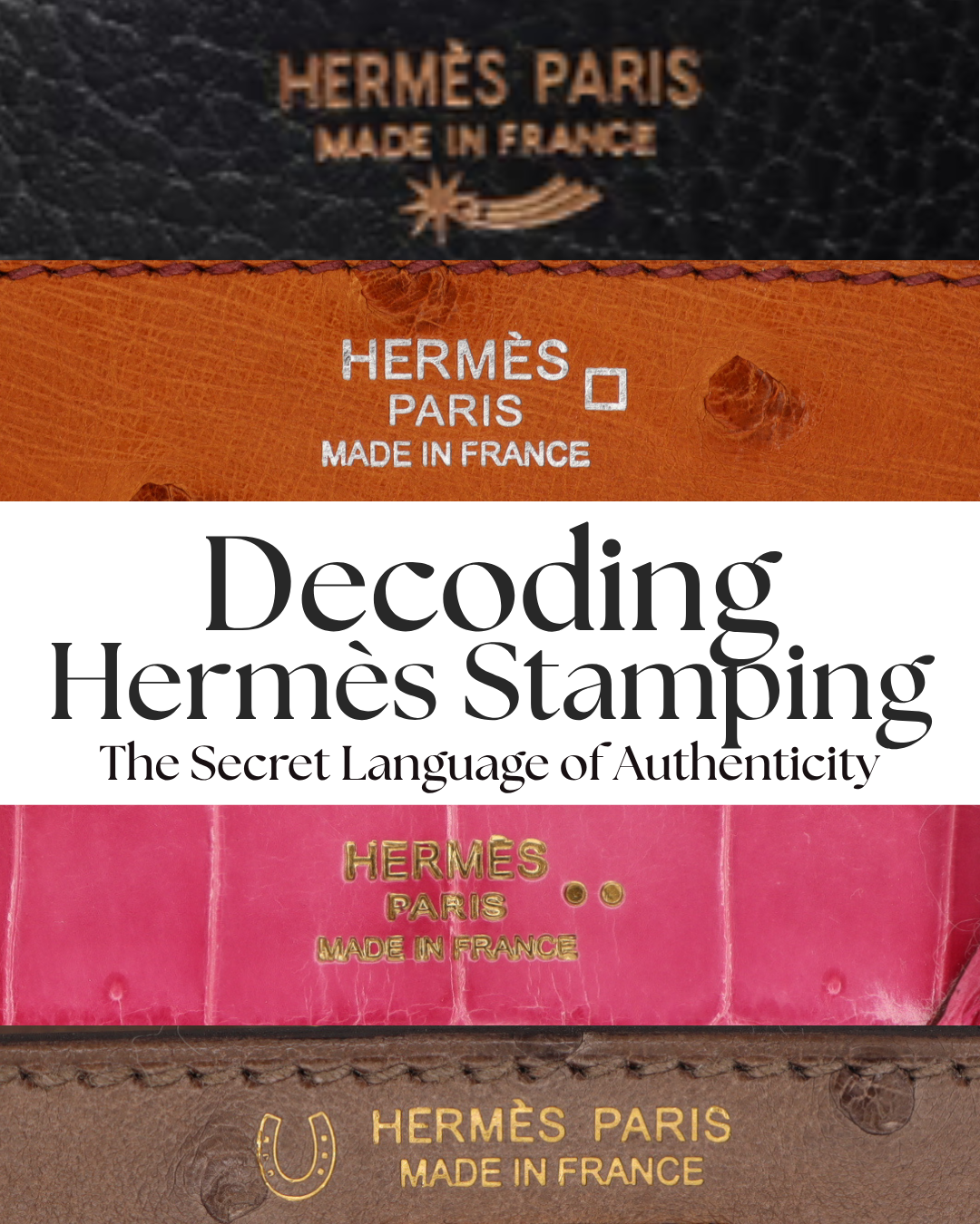 Privé Porter's Guide To: Decoding Hermès Stamping — The Secret Languag Privé Porter's Guide To: Decoding Hermès Stamping — The Secret Languag