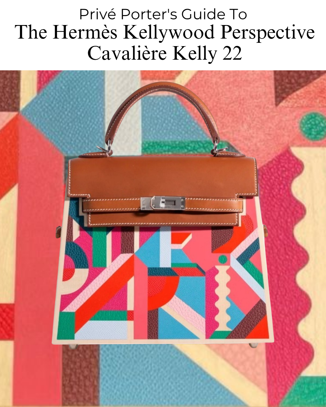 Privé Porter's Guide To: The Hermès Kellywood Perspective Cavalière Ke