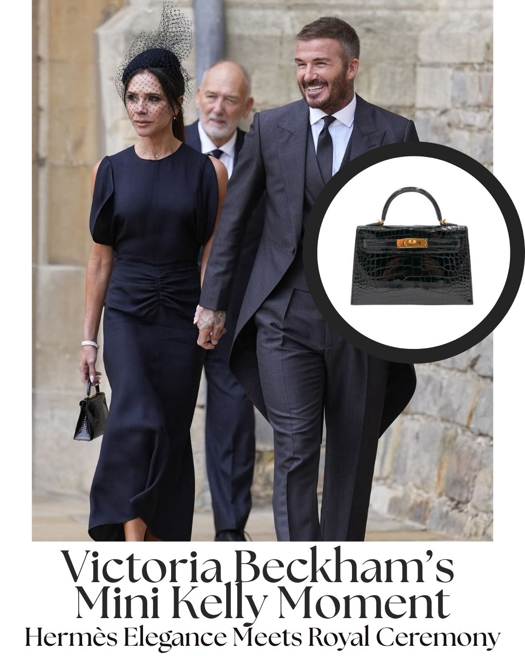Privé Porter’s Guide To: Victoria Beckham’s Mini Kelly Moment — Hermès Elegance Meets Royal Ceremony