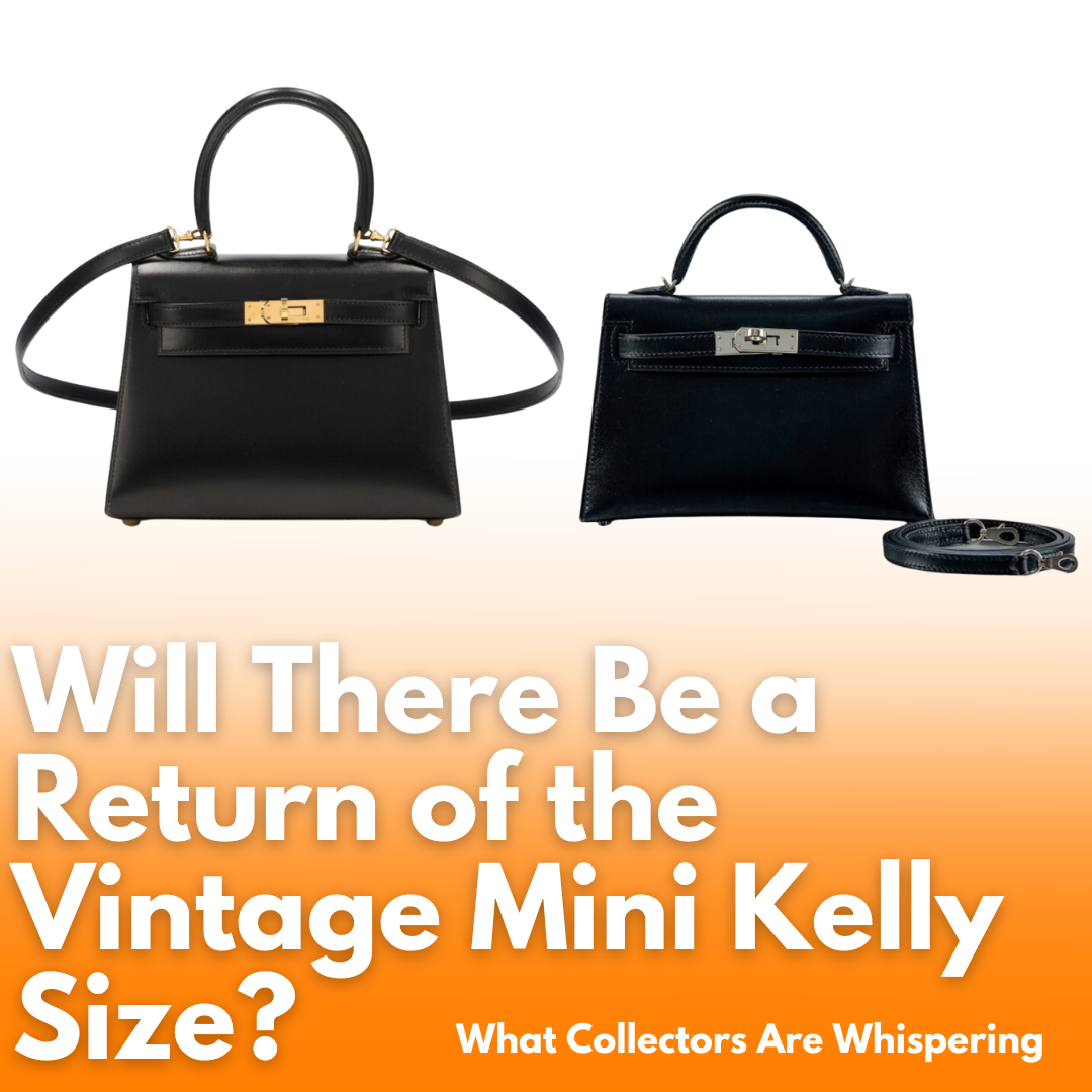 Privé Porter’s Guide To: The Return of the Vintage Mini Kelly — What Collectors Are Whispering