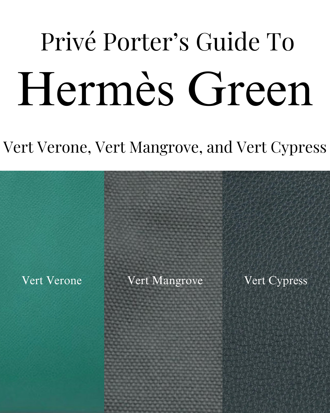 Privé Porter’s Guide To: Three Hermès Greens Collectors Love — Vert Verone, Vert Mangrove, and Vert Cypress
