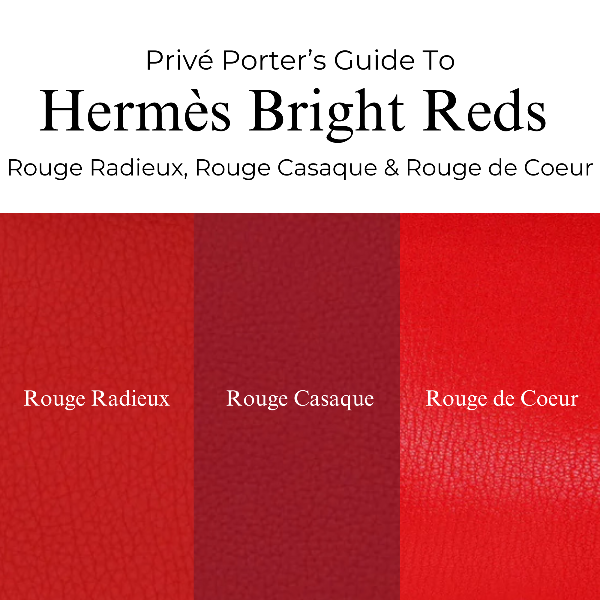Privé Porter’s Guide To: The Hermès Reds Every Collector Should Know — Rouge Radieux, Rouge Casaque & Rouge de Coeur