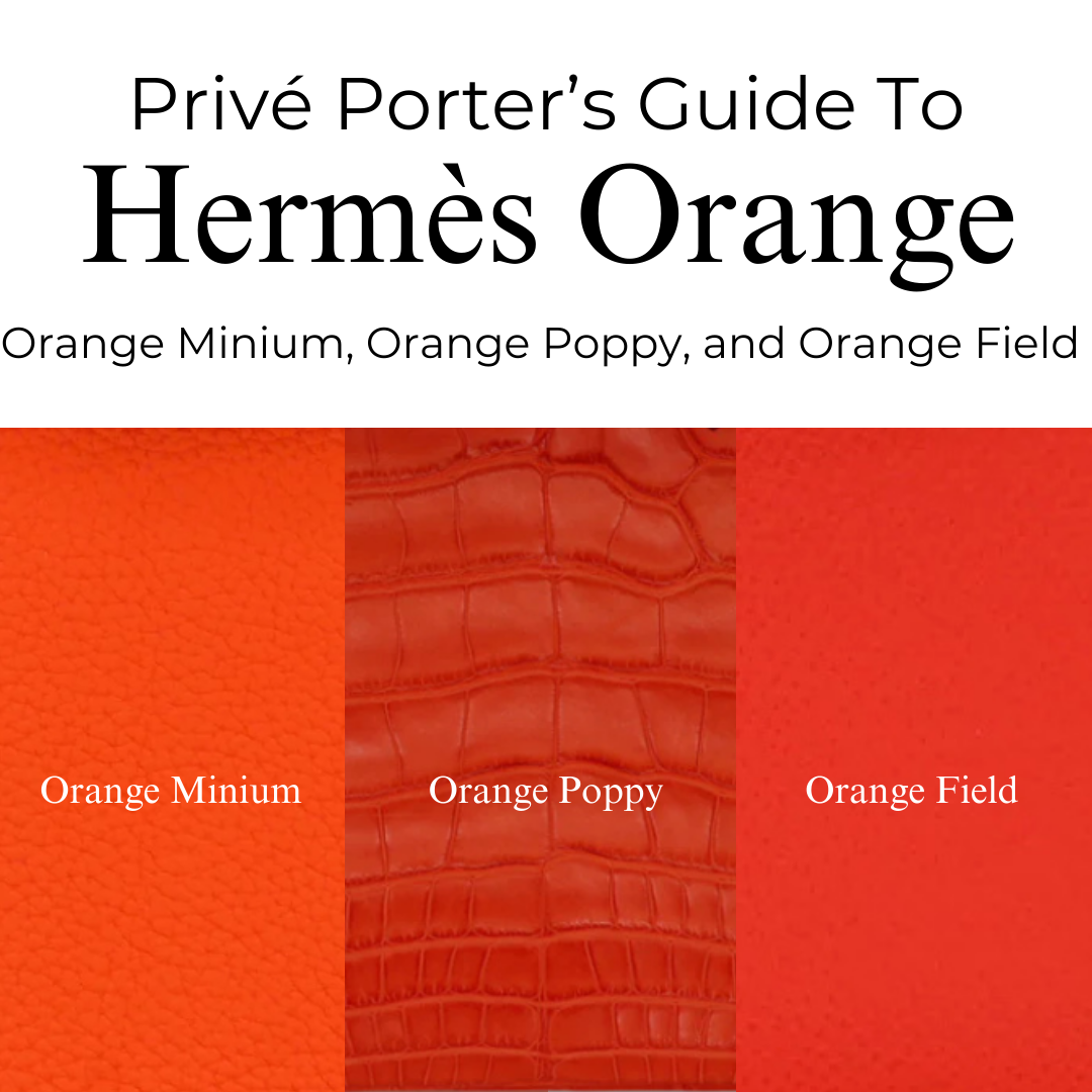 Privé Porter’s Guide To: Hermès Orange — Orange Poppy, Orange Minium, and Orange Field