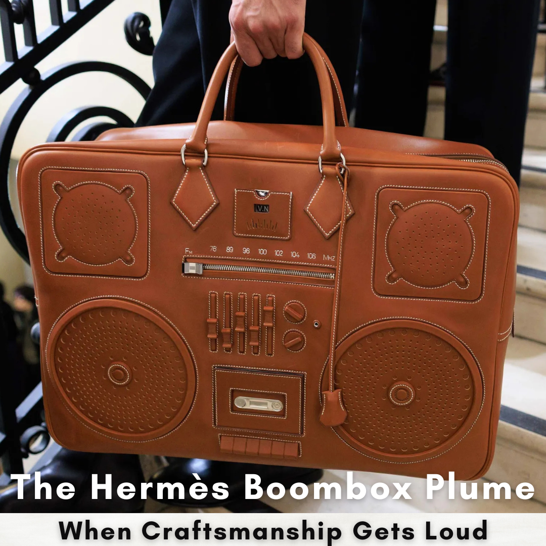 Privé Porter’s Guide To: The Hermès Boombox Plume — When Craftsmanship Gets Loud