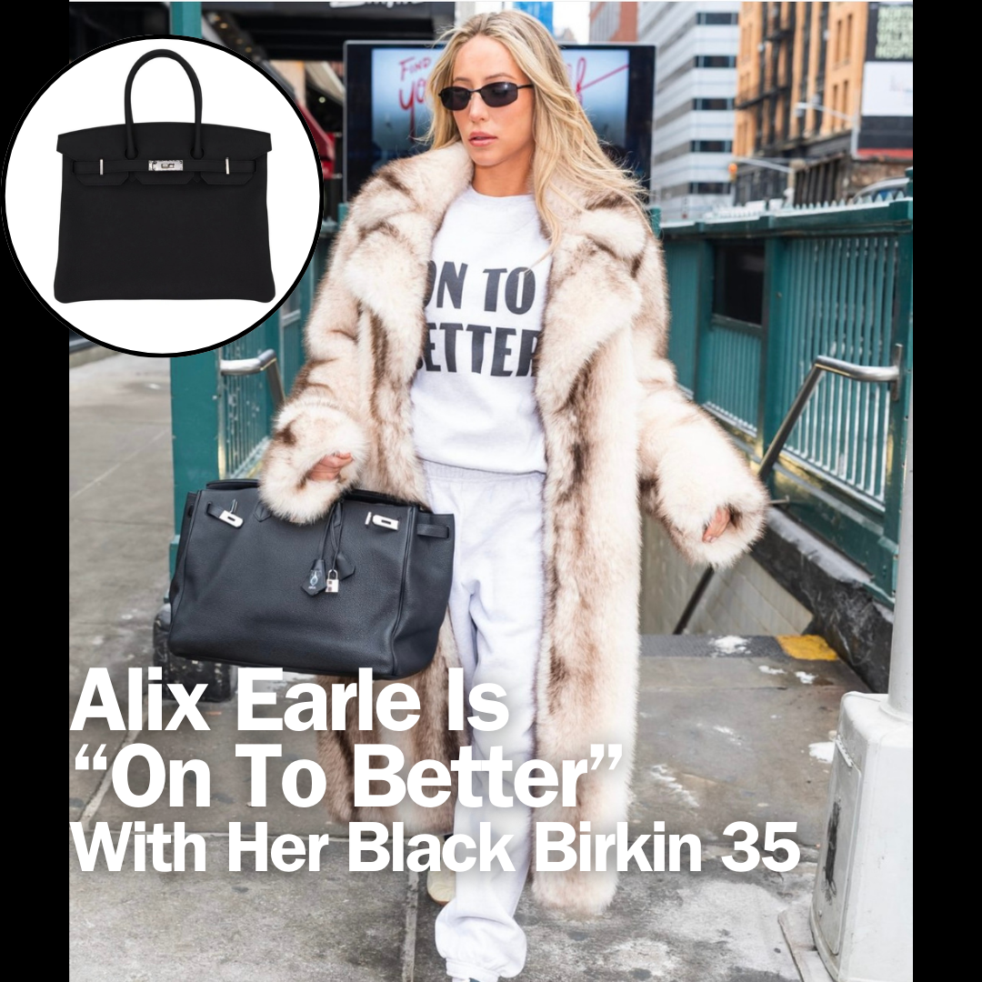Privé Porter’s Guide To: Alix Earle Is “On To Better” With Her Black Birkin 35