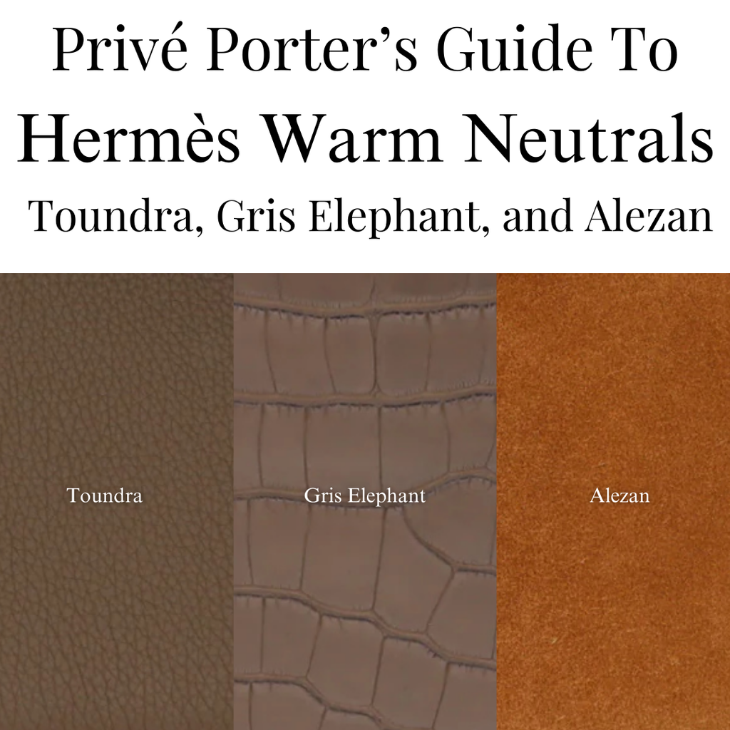 Privé Porter's Guide To: Toundra, Gris Elephant, and Alezan — The Warm