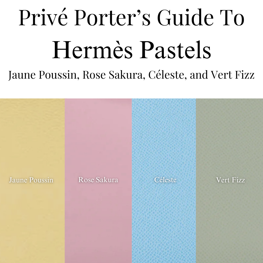 Privé Porter’s Guide To: Hermès Pastels — Jaune Poussin, Rose Sakura, Céleste, and Vert Fizz