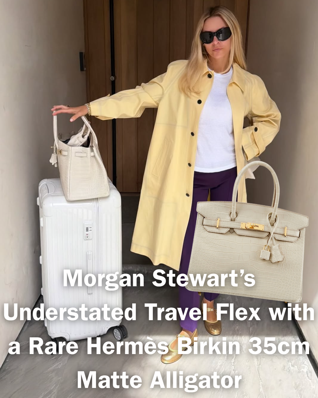 Privé Porter’s Guide To: Morgan Stewart’s Understated Travel Flex with a Rare Hermès Birkin 35 Matte Alligator