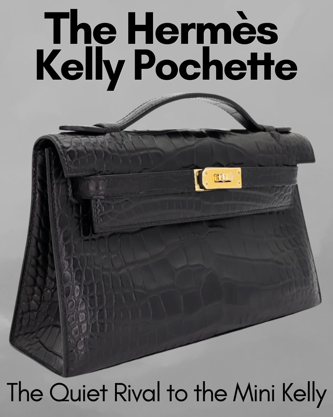 Privé Porter’s Guide To: The Hermès Kelly Pochette — The Quiet Rival to the Mini Kelly