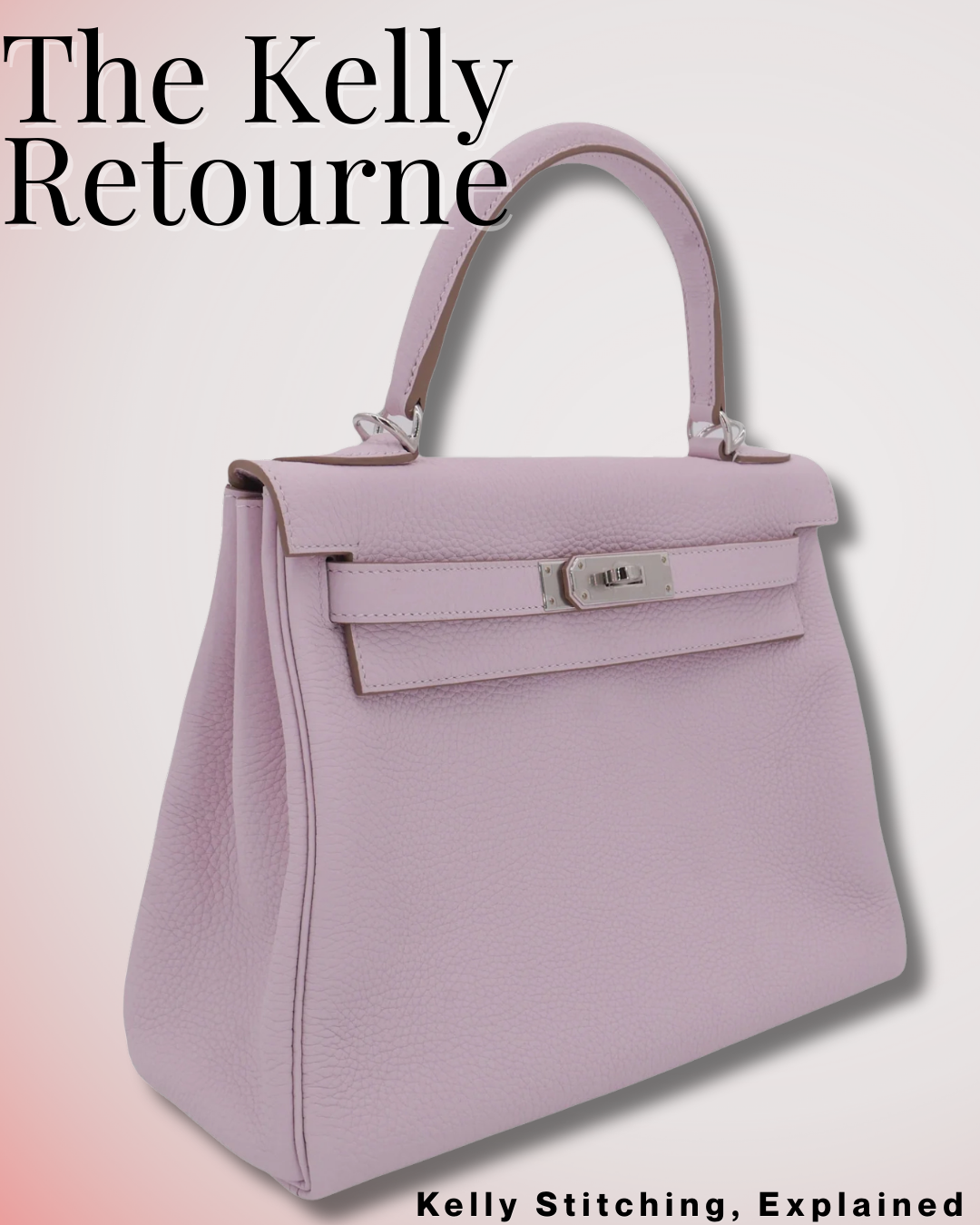 Privé Porter’s Guide To: The Kelly Retourne Stitching Style