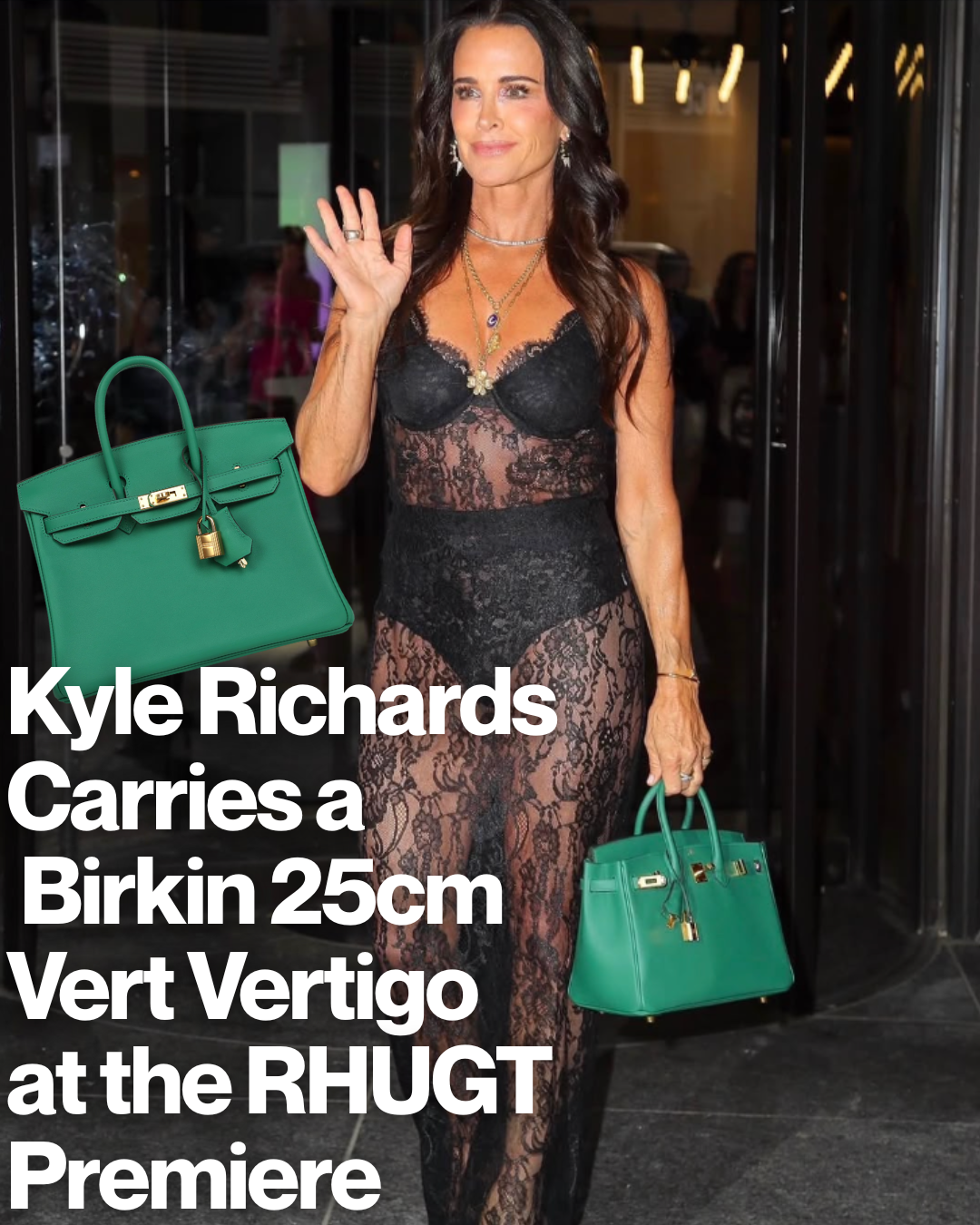 Privé Porter’s Guide To: Kyle Richards Carries a Vert Vertigo Birkin 25 at the RHUGT Premiere