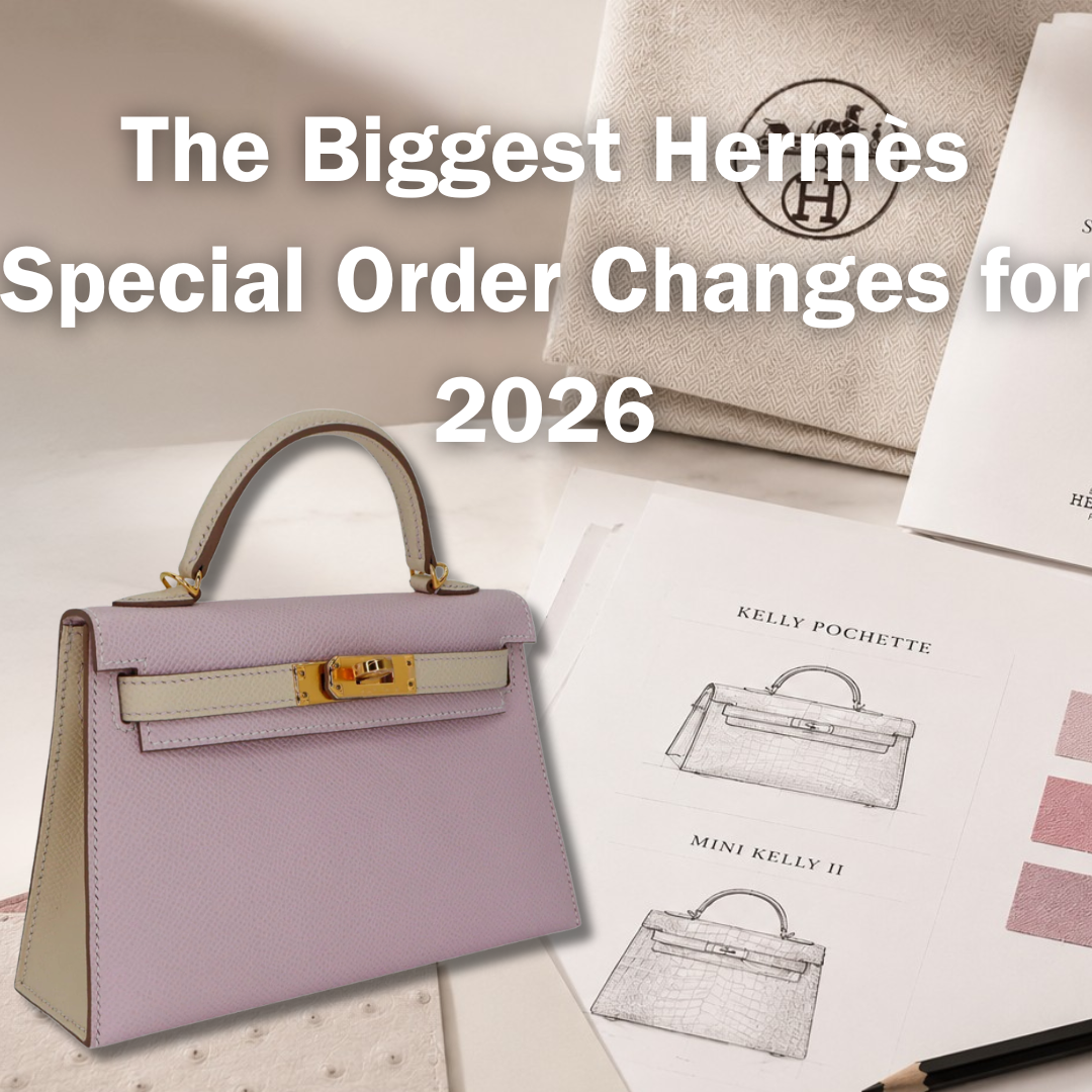 Privé Porter’s Guide To: The Biggest Hermès Special Order Changes for 2026